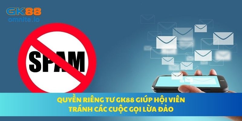 Chính sách riêng tư GK88 giúp hội viên tránh các thông tin lừa đảo