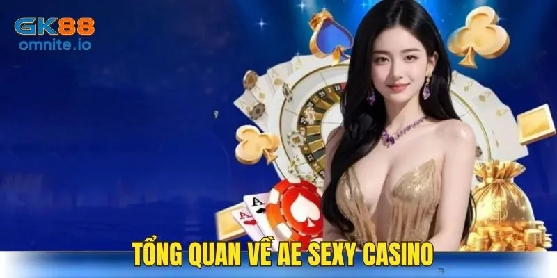Đôi nét về sảnh cược AE Sexy Casino