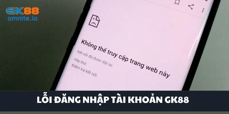 Lỗi đăng nhập tài khoản và không thể truy cập vào trang web