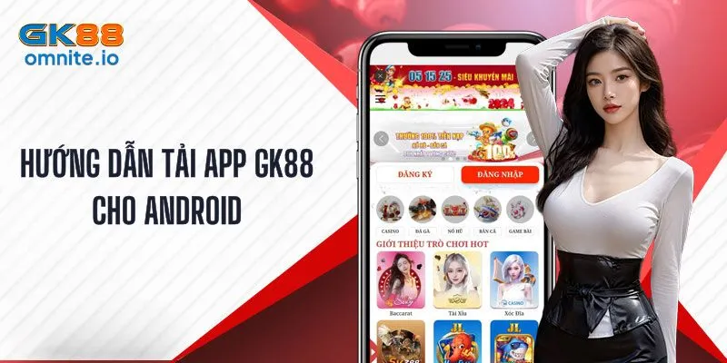 Hướng dẫn tải GK88 cho máy điện thoại Android