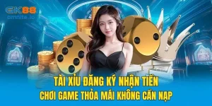 Tài xỉu đăng ký nhận tiền